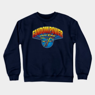 Fandom Power (Podcast XTreme) Crewneck Sweatshirt